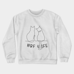 Line art of two cats in black. BF 4 life Crewneck Sweatshirt